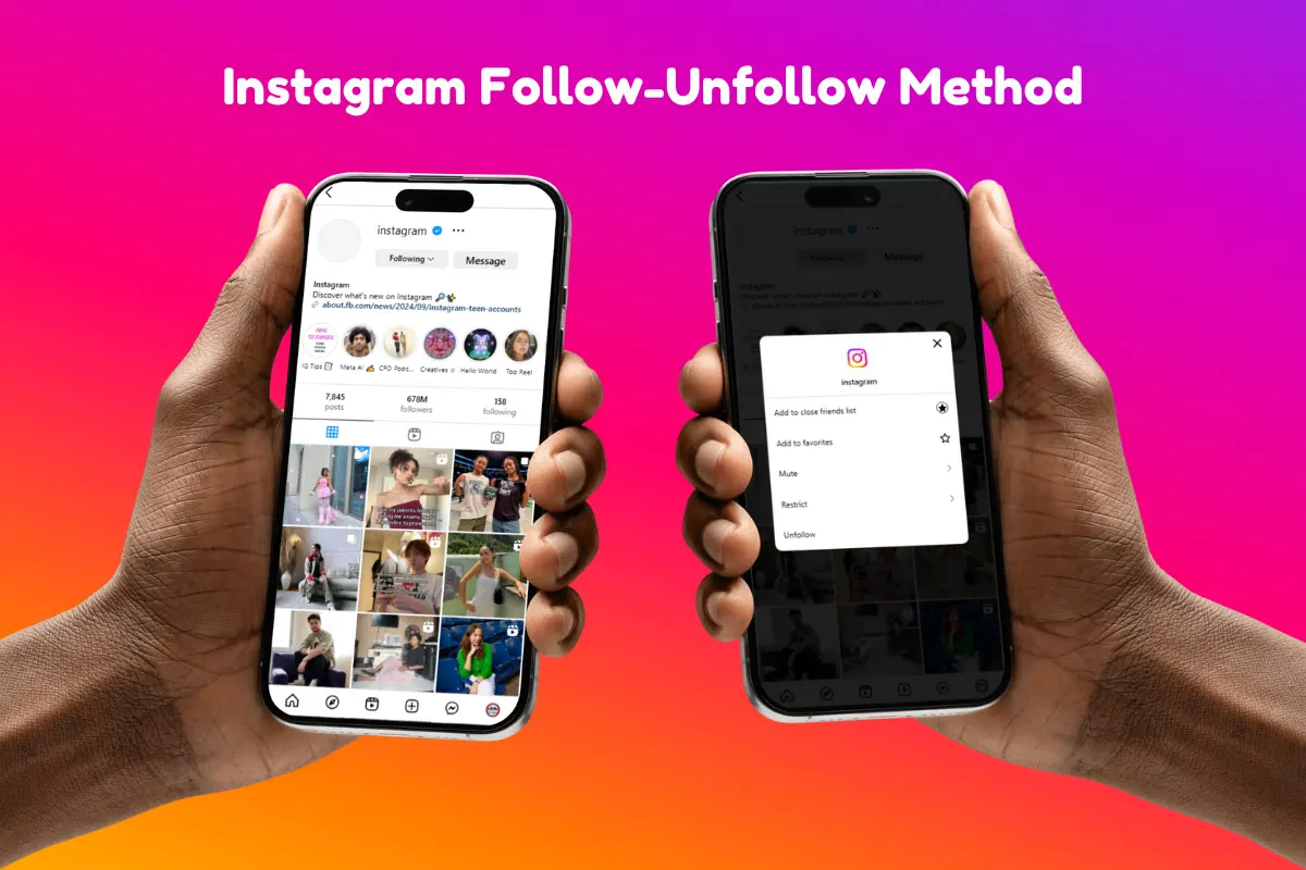 Two hands hold smartphones showing Instagram screens. The left screen displays a profile; the right shows unfollow options. Background is a gradient of pink and orange. Text reads "Instagram Follow-Unfollow Method".